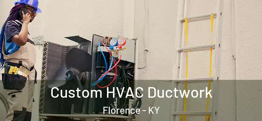  Custom HVAC Ductwork Florence - KY