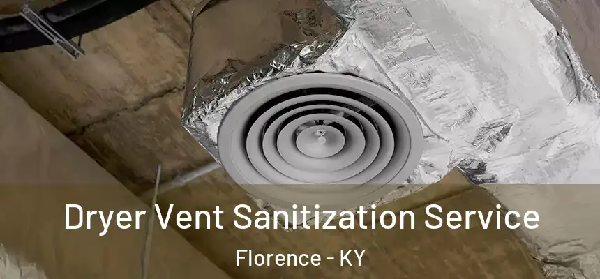 Dryer Vent Sanitization Service Florence - KY