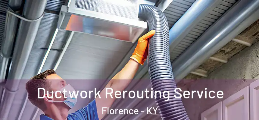  Ductwork Rerouting Service Florence - KY