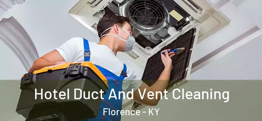 Hotel Duct And Vent Cleaning Florence - KY