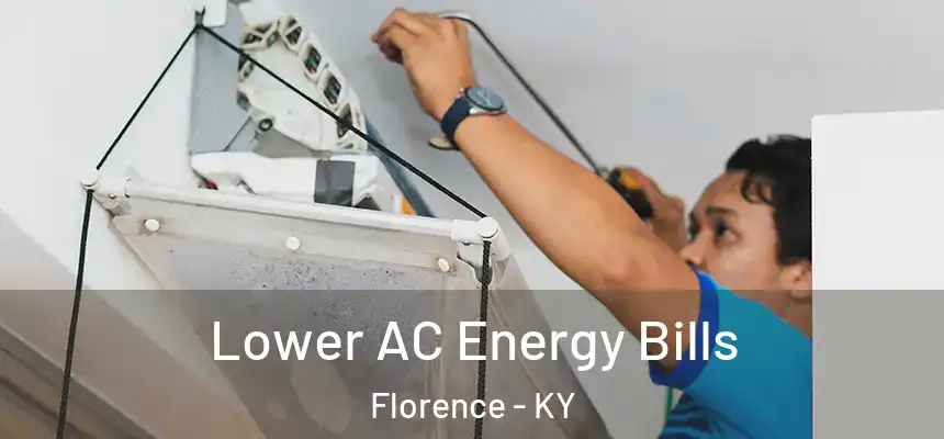  Lower AC Energy Bills Florence - KY