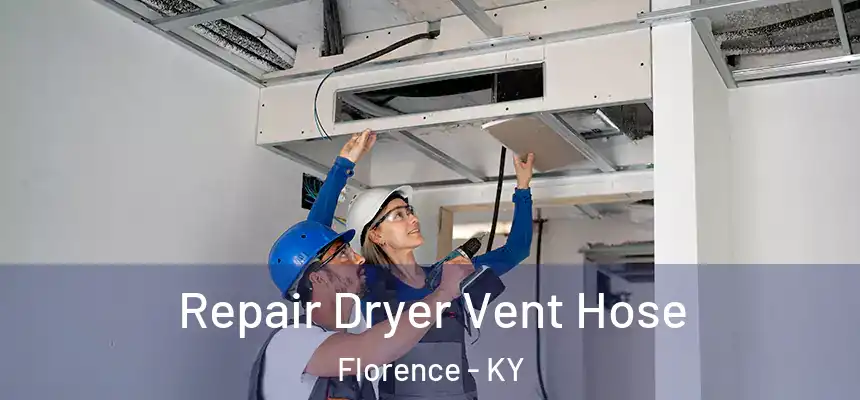 Repair Dryer Vent Hose Florence - KY