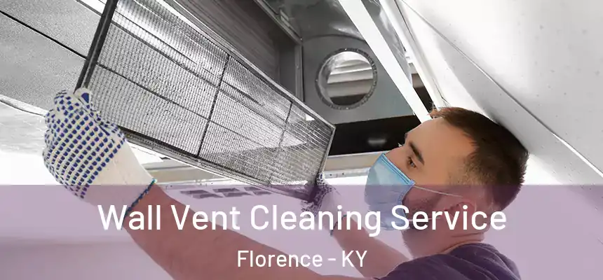 Wall Vent Cleaning Service Florence - KY